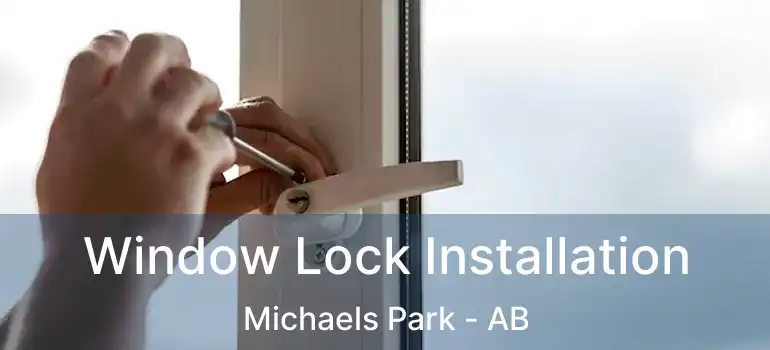  Window Lock Installation Michaels Park - AB