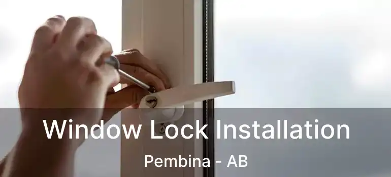  Window Lock Installation Pembina - AB