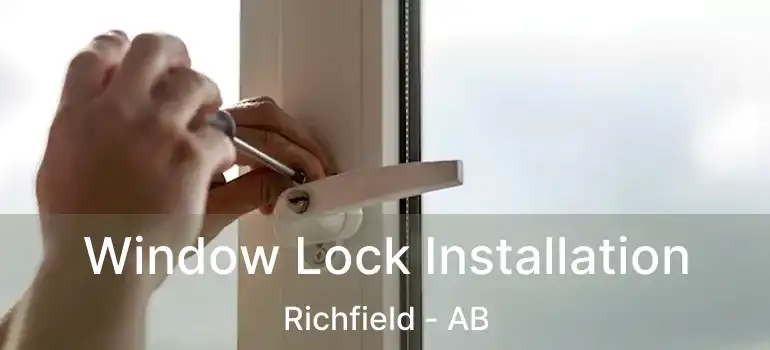  Window Lock Installation Richfield - AB