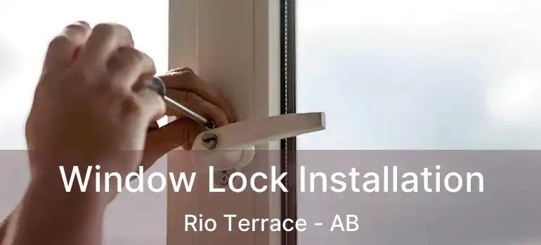  Window Lock Installation Rio Terrace - AB