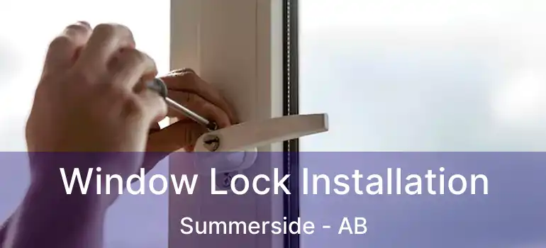  Window Lock Installation Summerside - AB