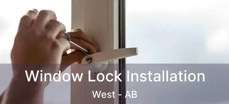  Window Lock Installation West - AB