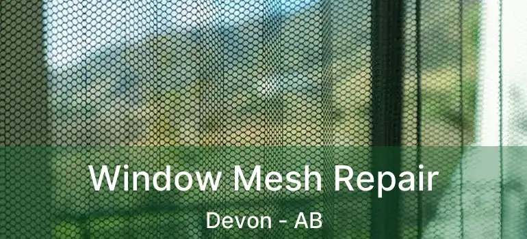  Window Mesh Repair Devon - AB