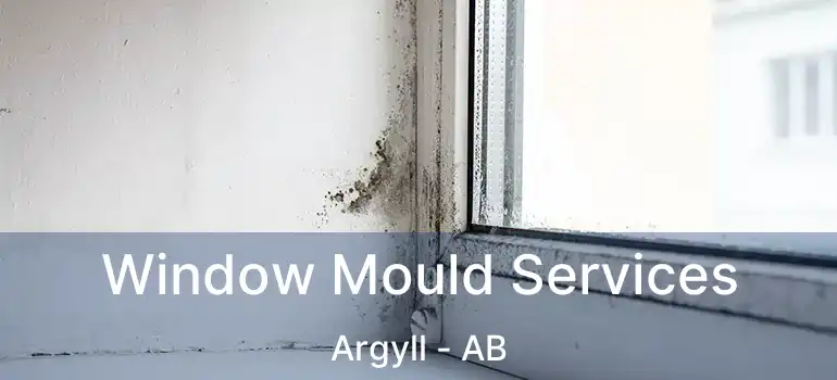  Window Mould Services Argyll - AB