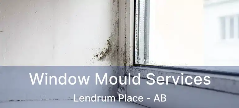  Window Mould Services Lendrum Place - AB