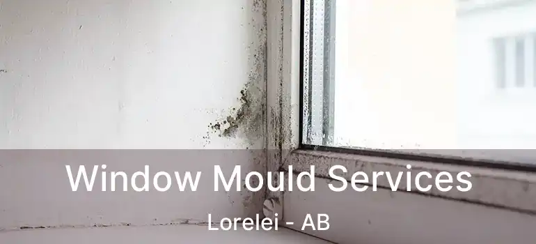  Window Mould Services Lorelei - AB