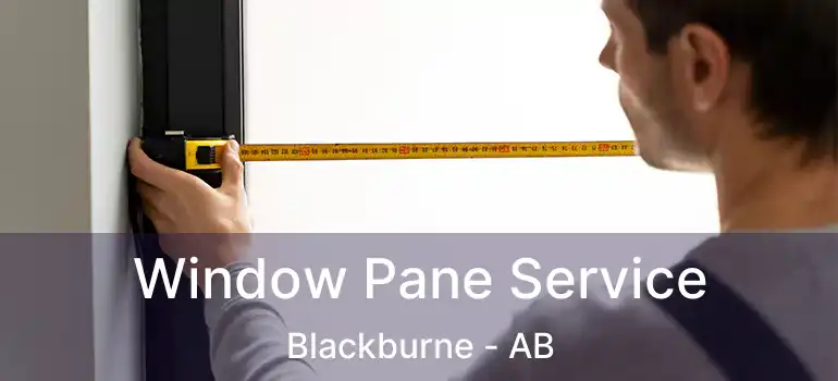  Window Pane Service Blackburne - AB
