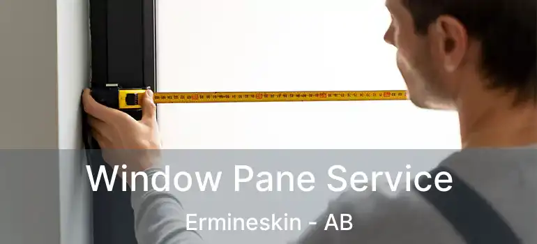  Window Pane Service Ermineskin - AB