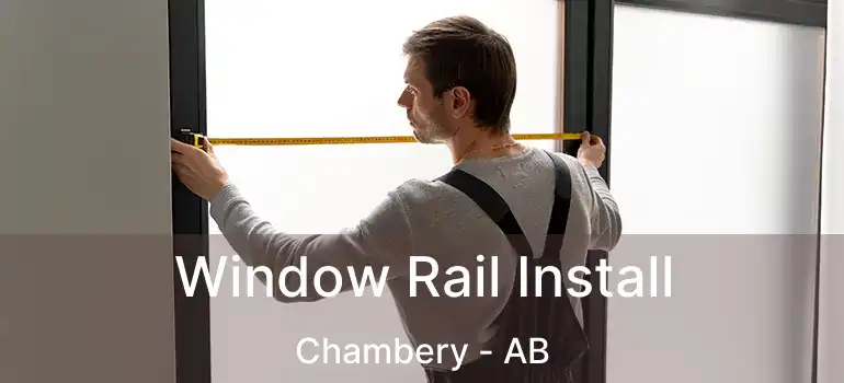  Window Rail Install Chambery - AB