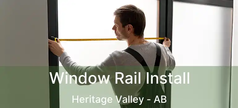  Window Rail Install Heritage Valley - AB