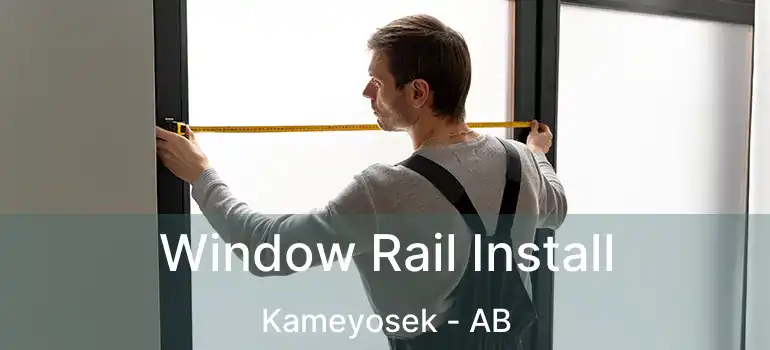  Window Rail Install Kameyosek - AB