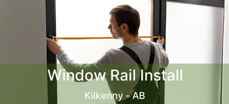  Window Rail Install Kilkenny - AB