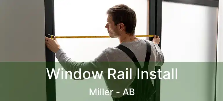  Window Rail Install Miller - AB
