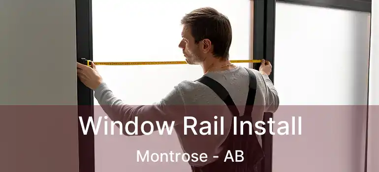  Window Rail Install Montrose - AB