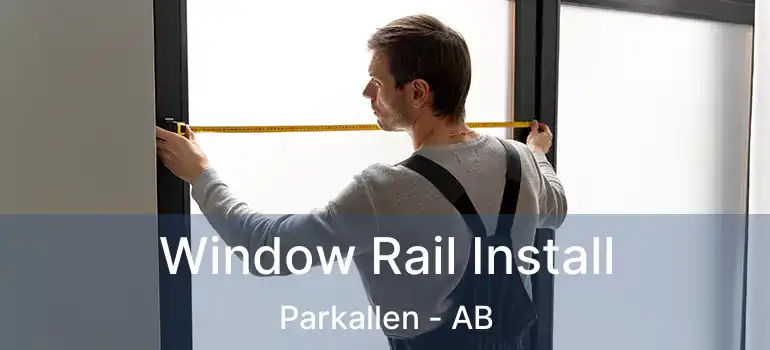  Window Rail Install Parkallen - AB