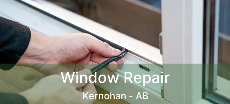  Window Repair Kernohan - AB