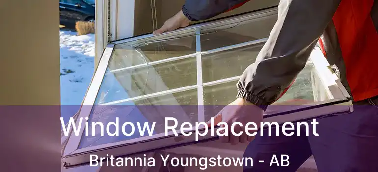  Window Replacement Britannia Youngstown - AB