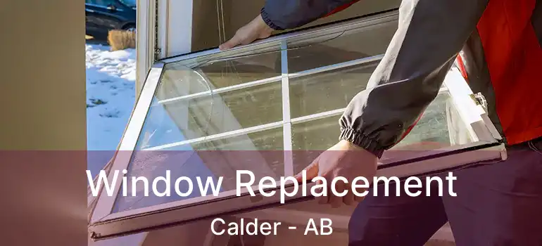  Window Replacement Calder - AB