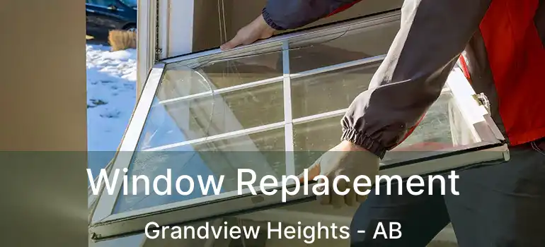  Window Replacement Grandview Heights - AB