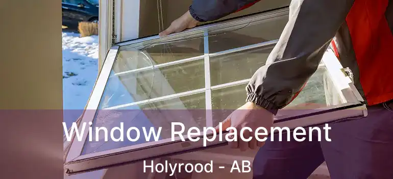  Window Replacement Holyrood - AB