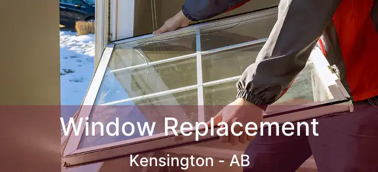  Window Replacement Kensington - AB