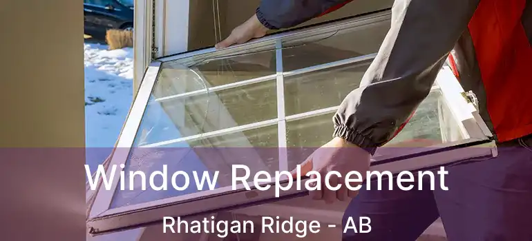  Window Replacement Rhatigan Ridge - AB
