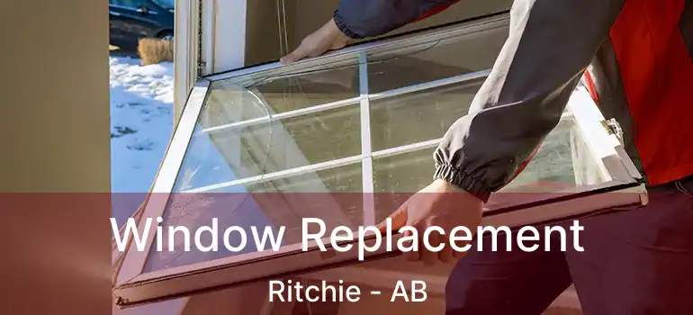  Window Replacement Ritchie - AB
