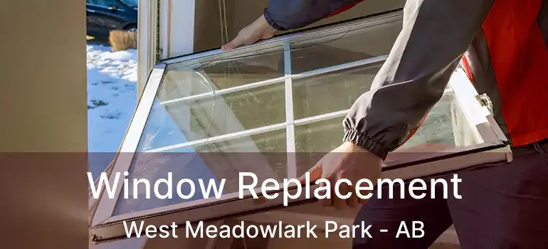  Window Replacement West Meadowlark Park - AB