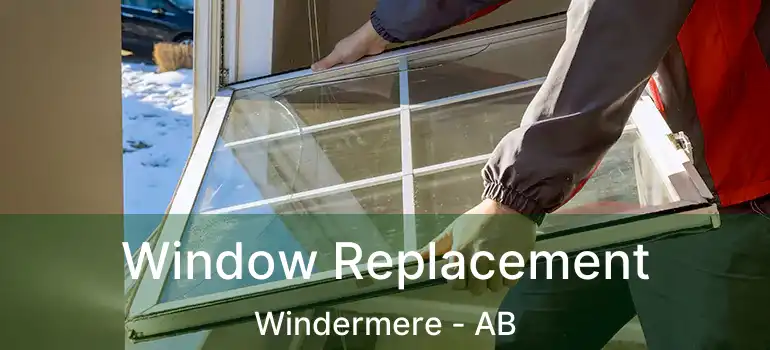  Window Replacement Windermere - AB