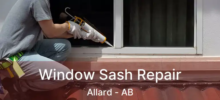  Window Sash Repair Allard - AB