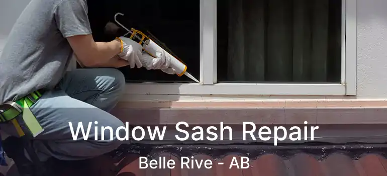  Window Sash Repair Belle Rive - AB