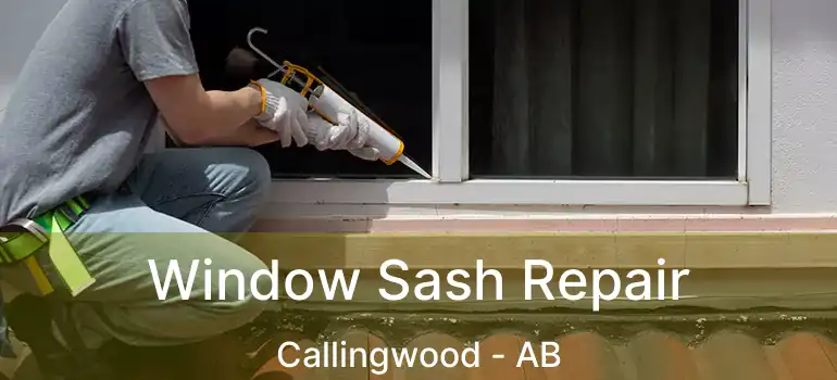  Window Sash Repair Callingwood - AB