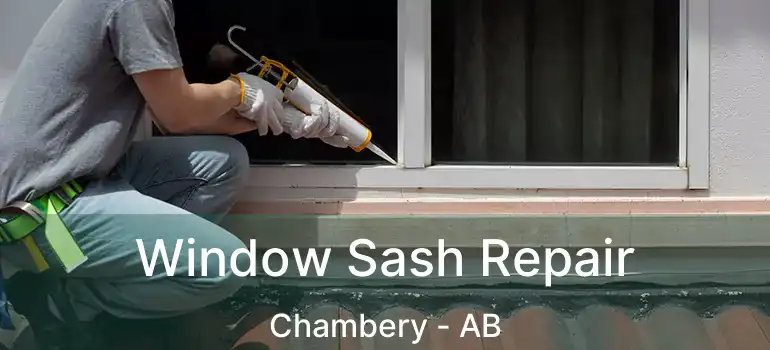  Window Sash Repair Chambery - AB