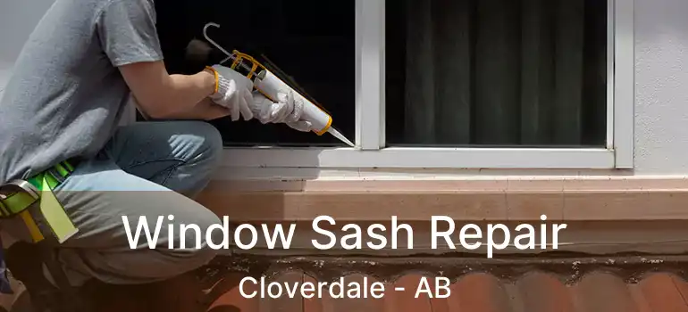  Window Sash Repair Cloverdale - AB