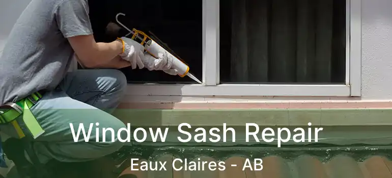  Window Sash Repair Eaux Claires - AB