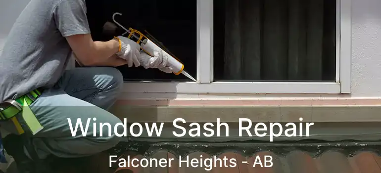  Window Sash Repair Falconer Heights - AB