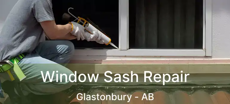  Window Sash Repair Glastonbury - AB