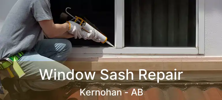  Window Sash Repair Kernohan - AB