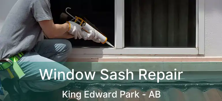  Window Sash Repair King Edward Park - AB
