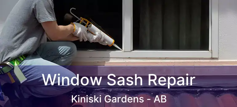  Window Sash Repair Kiniski Gardens - AB