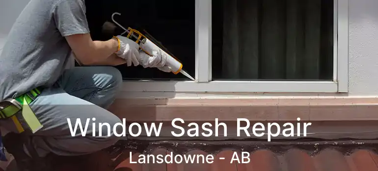  Window Sash Repair Lansdowne - AB