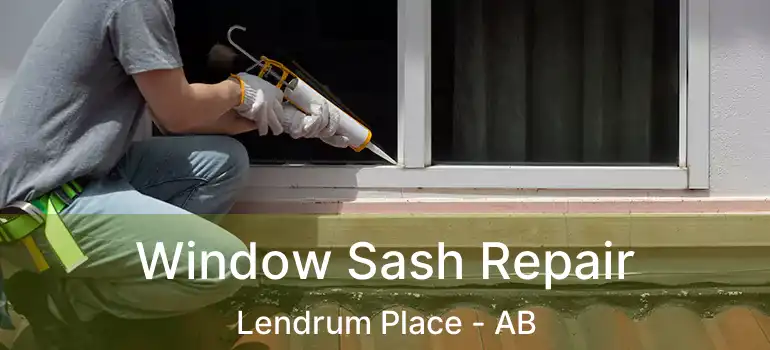 Window Sash Repair Lendrum Place - AB