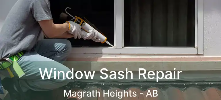  Window Sash Repair Magrath Heights - AB