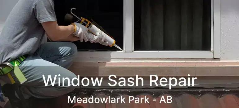 Window Sash Repair Meadowlark Park - AB