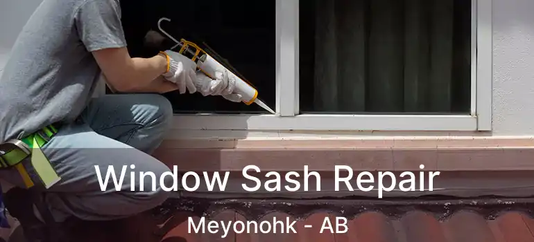  Window Sash Repair Meyonohk - AB