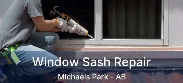  Window Sash Repair Michaels Park - AB