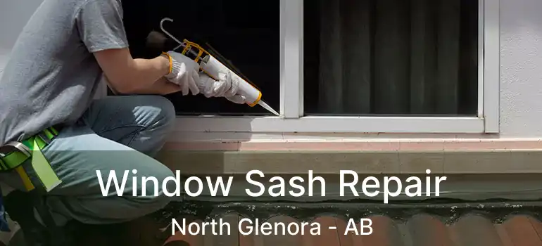  Window Sash Repair North Glenora - AB