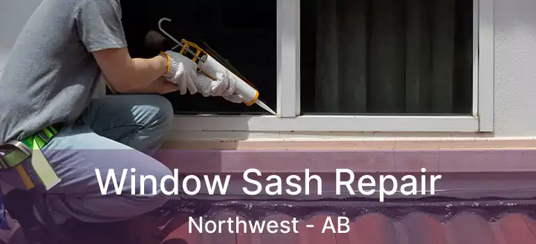  Window Sash Repair Northwest - AB