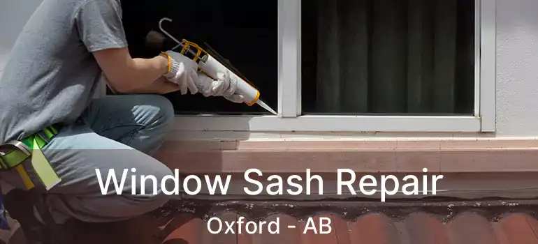  Window Sash Repair Oxford - AB