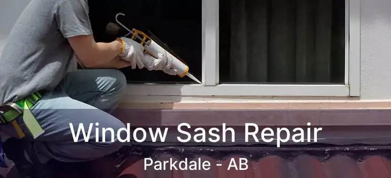  Window Sash Repair Parkdale - AB